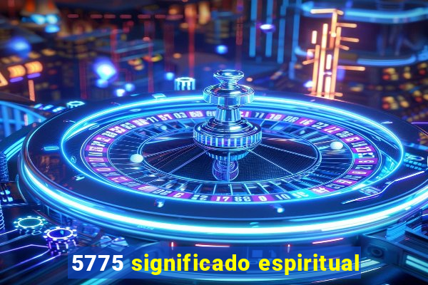 5775 significado espiritual